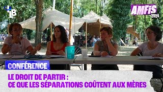 Le droit de partir  ce que les séparations coûtent aux mères  AMFIS2024 [upl. by Claudy]