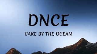 DNCE  Cake By The Ocean Lyrics [upl. by Atikan]