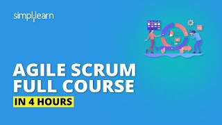 Agile Scrum Full Course In 4 Hours  Agile Scrum Master Training  Agile Training Video Simplilearn [upl. by Fanchie434]