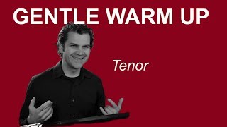 Gentle Singing Warm Up  Tenor Range [upl. by Nilok922]