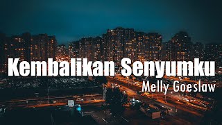 Kembalikan Senyumku  Melly Goeslaw  Lyrik Video [upl. by Manda]