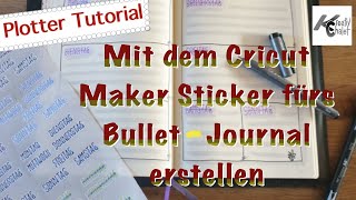 Mit Cricut Maker Sticker fürs Bullet Journal erstellen [upl. by Musihc116]