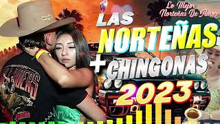 Las Norteñas Más Chingonas del 2023💃🏽 Norteñas Mix 💃🏽 Cumbias norteñas 2023 [upl. by Ardnek]