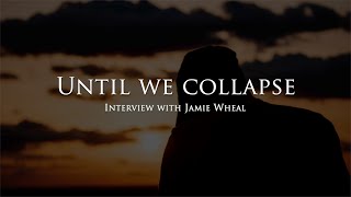 Until we collapse  Interview with Jamie Wheal [upl. by Macilroy15]