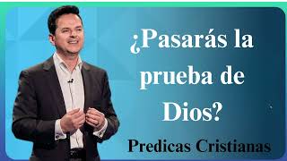 ¿Pasarás la prueba de Dios  Predicas Cristianas 2024 NEW [upl. by Armin]