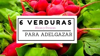 6 verduras ricas llenas de vitaminas para Adelgazar [upl. by Kinsley]