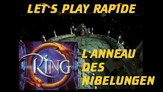 Lets Play rapide  RING 1 Lanneau des Nibelungen [upl. by Armmat]