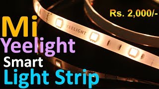 Mi Yeelight Smart Light Strip review Smart Light for Rs 2000 approx [upl. by Cathrin]