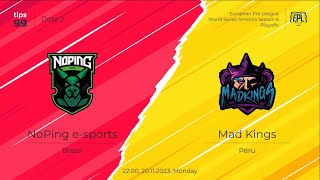 ENG NoPing Esports vs Mad Kings  EPL DOTA 2 Season 14  20 November 2023 [upl. by Barnett]