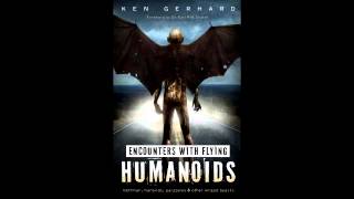 Ken GerhardEncounters with Flying Humanoids [upl. by Llebiram396]