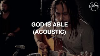 God Is Able Acoustic  Hillsong Worship [upl. by Beard]