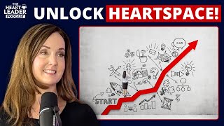 How to SHIFT from Headspace to Heartspace for Creativity and Connection  The Heart Leader Podcast [upl. by Dita]