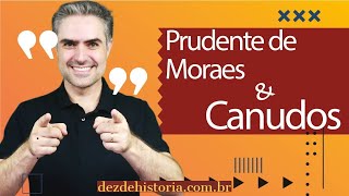 República oligárquica Antônio Conselheiro Canudos e o governo de Prudente de Morais [upl. by Yunick]