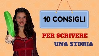 10 CONSIGLI per SCRIVERE una storia [upl. by Wolsky]