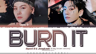 DAY1 Agust D amp Jungkook Burn It Lyrics Color Coded HanRomEng  ShadowByYoongi [upl. by Ymer]