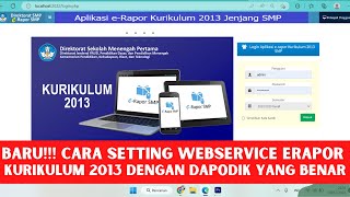 BARU CARA MENGHUBUNGKAN WEBSERVICE ERAPOR KURIKULUM 2013 DENGAN DAPODIK YANG BENAR [upl. by Tyrus]