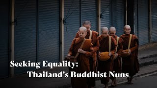 Seeking Equality Thailands Buddhist Nuns  Dhammananda Bhikkhuni [upl. by Ettedranreb964]