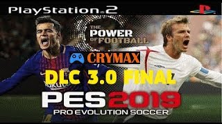 PES 2019 PS2 World Atualizado December DLC 30 FINAL Crymax Download ISO and Rewiev [upl. by Aerol714]