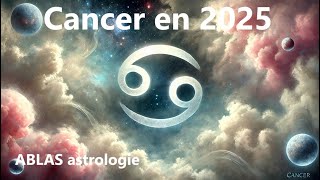 Le Cancer en 2025 [upl. by Domingo]