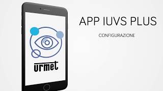 App Urmet iUVS plus  Configurazione [upl. by Alsworth]