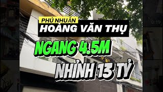 HXH Hoàng Văn Thụ 45x10M 5 tầng vào ở ngay chỉ nhỉnh 13 tỷ thương lượng phuquyenbds phunhuan [upl. by Nylrebmik429]