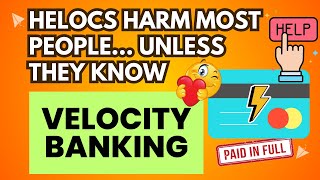 HELOCS HARM most people unless they know Velocity Banking [upl. by Euqinna]