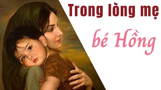 Phân tích nhân vật BÉ HỒNG trong đoạn trích Trong lòng mẹ của Nguyên Hồng Trích những ngày thơ ấu [upl. by Zebadiah]