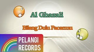 Al Ghazali  Bilang Dulu Pacarmu Official Lyric Video  Soundtrack Siapa Takut Jatuh Cinta [upl. by Turro]