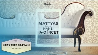 Mattyas feat Nane  Iao incet [upl. by Afesoj]