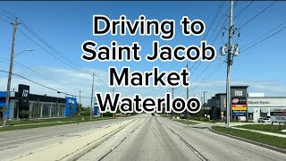 Driving from Conestoga Mall to Saint Jacob Market Waterloo Ontario Canada [upl. by Acenes]