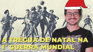 A TRÉGUA DE NATAL NA 1ª GUERRA MUNDIAL  VOGALIZANDO A HISTÓRIA [upl. by Archaimbaud]