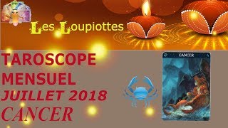 Taroscope  Cancer  Juillet 2018 ♋ [upl. by Beshore]