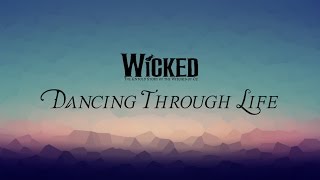 Dancing Through Life  Wicked  Lyrics [upl. by Enyamrahs992]