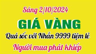 Giá vàng hôm nay 9999 ngày 2 tháng 10 năm 2024 GIÁ VÀNG MỚI NHẤT Giá vàng Nhẫn 9999 mới nhất [upl. by Odrahcir]