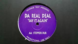 Da Real Deal  Say It Again Steppers Dub  Da Real Deal 2001 [upl. by Ulises]