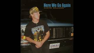 Here We Go Again  Austin Williams Official Audio [upl. by Ule721]