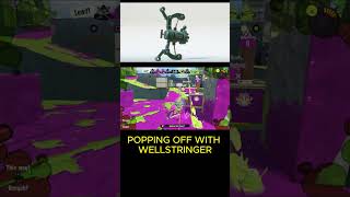 POPPING OFF WITH THE WELLSTRINGER Splatoon 3 [upl. by Yruoc980]