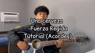 Una Cerveza Fuerza Regida Tutorial Guitarra [upl. by Kcirdef]