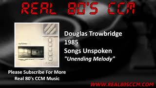 Douglas Trowbridge  Unending Melody [upl. by Feld]