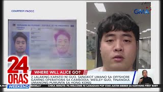 PAOCC  Hindi China ang posibleng destinasyon ni Alice Guo kundi Cambodia  24 Oras Weekend [upl. by Ainessej]