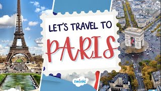 Lets Travel to Paris 🇫🇷🥐  Virtual Field Trip for Kids  Paris 2024  Twinkl USA [upl. by Yttel]