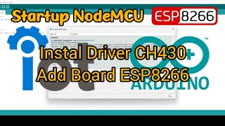 Startup NodeMCU V3 ESP8266 with Arduino IDE  Instal Driver CH340 amp Add Board ESP8266 [upl. by Wolcott636]