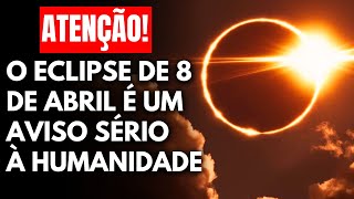 O ECLIPSE TOTAL DE 8 DE ABRIL É UM SINAL DO AGRAVAMENTO DOS ACONTECIMENTOS  MENSAGEM DE JESUS [upl. by Eerot832]