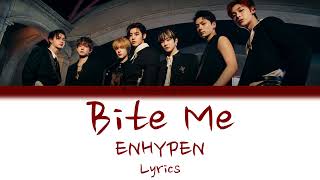 ENHYPEN – Bite Me LyricsEnglish translation [upl. by Toffic]