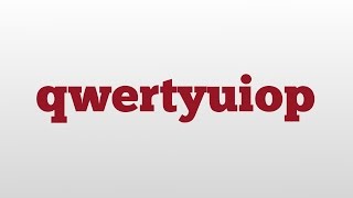 qwertyuiop meaning and pronunciation [upl. by Ramburt]