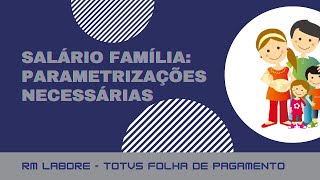 RM Labore Salário Família  Como parametrizar o sistema [upl. by Kiah]