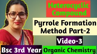 Bsc 3rd year organic chemistry online classes  Heterocyclic Compound  Pyrrole Formation Method [upl. by Sindee]