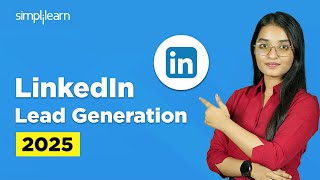 How To Generate Leads Using LinkedIn  LinkedIn Lead Generation Tutorial For 2025  Simplilearn [upl. by Friday773]