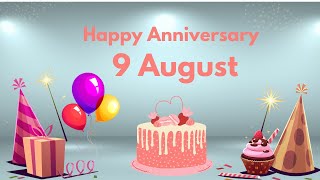 Happy Anniversary 9 August Anniversary of 9 August Best Anniversary Wishes9 August [upl. by Armillda]