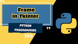 Tkinter Part  14  Introduction to Frame in Tkinter python with example  MUST WATCH [upl. by Hassadah]